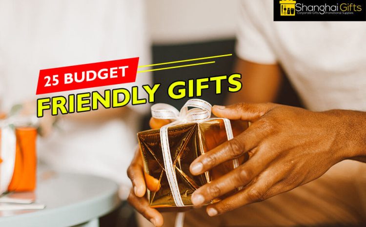 25 Budget friendly gifts ideas