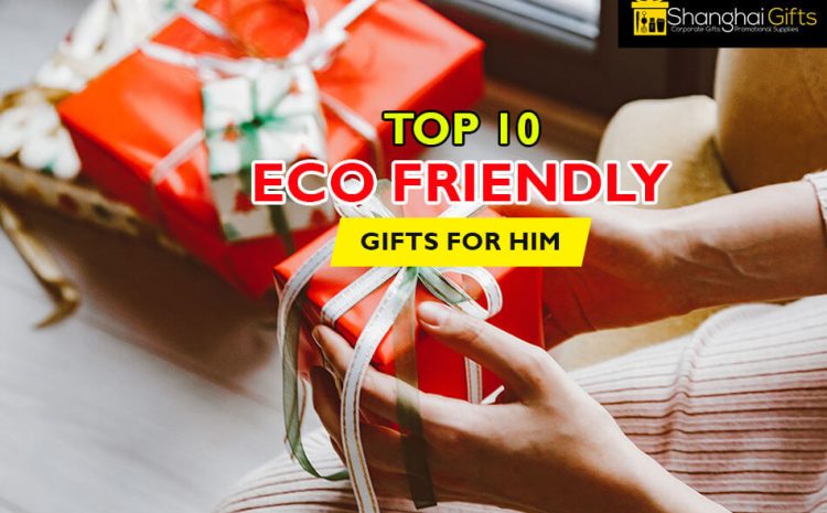 Eco friendly gifts for him