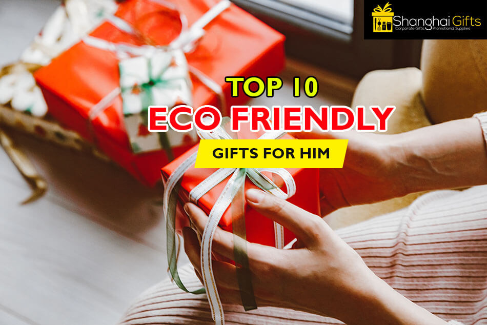 Eco friendly gifts for him